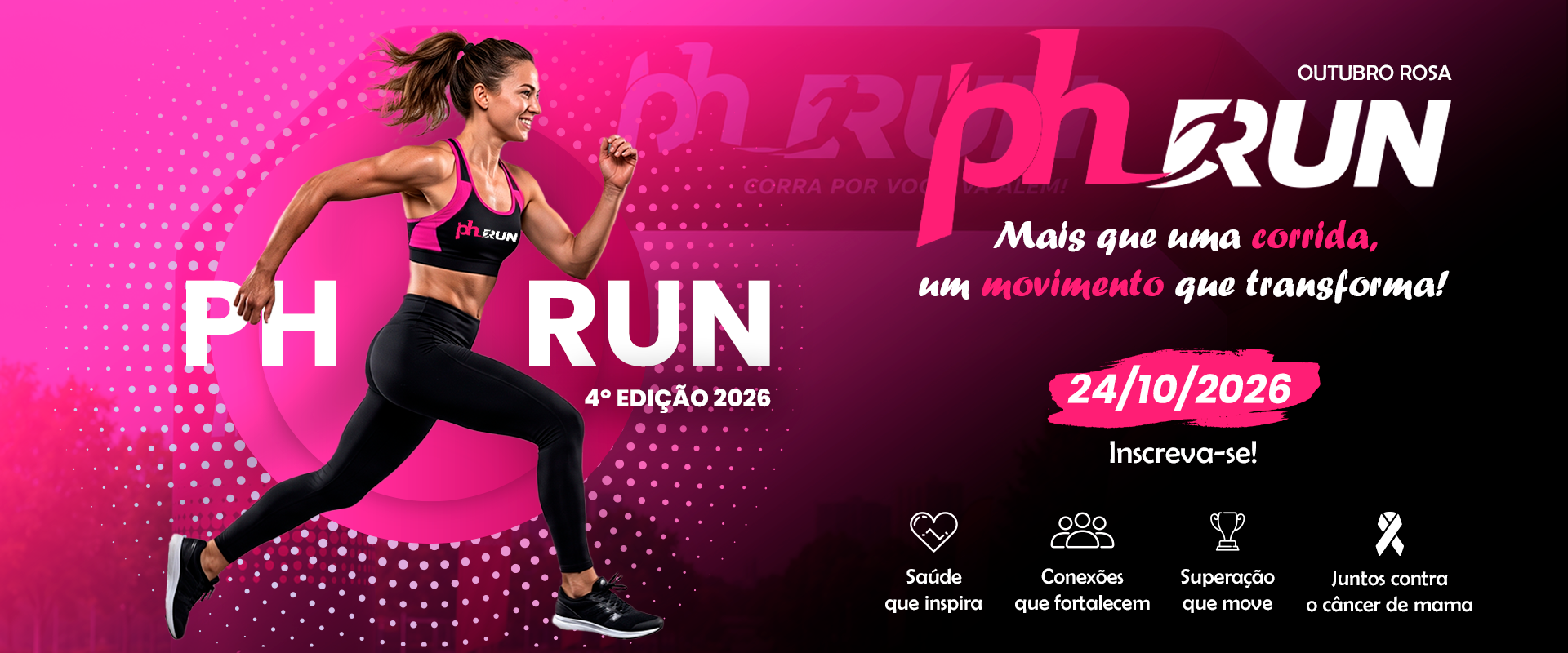 PH Run 2026 — 4ª edição, Outubro Rosa. 24/10/2026. Inscreva-se.